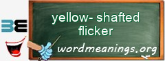 WordMeaning blackboard for yellow-shafted flicker